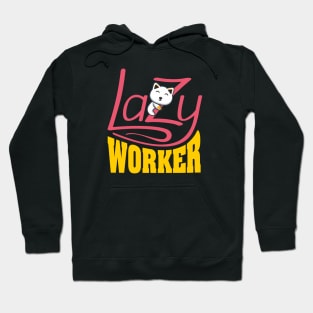 Lazy Worker - Funny lazy cat Hoodie